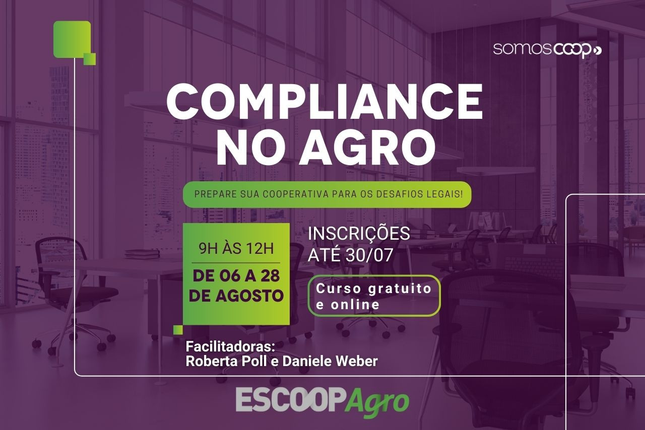 Card digital anuncia o curso gratuito e online “Compliance no Agro”, promovido pela EscoopAgro de 6 a 28 de agosto, das 9h às 12h, com inscrições abertas até 30 de julho. Facilitadoras: Roberta Poll e Daniele Weber.
