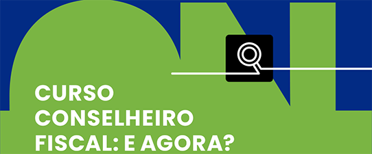 Inscrições abertas para o Curso Conselheiro Fiscal - E agora?